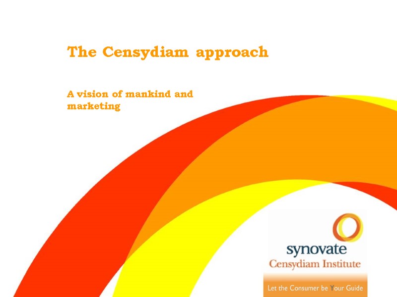 The Censydiam approach A vision of mankind and marketing